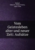 Vom Geistesleben alter und neuer Zeit: Aufstze