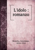 L`idolo : romanzo