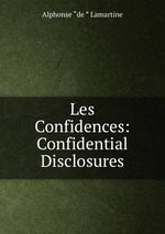 Les Confidences: Confidential Disclosures