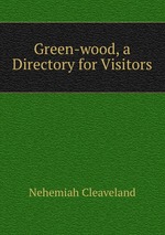 Green-wood, a Directory for Visitors