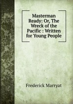Masterman Ready: Or, The Wreck of the Pacific : Written for Young People
