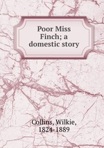 Poor Miss Finch; a domestic story