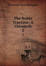 The Noble Traytour: A Chronicle. 2