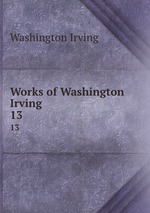 Works of Washington Irving. 13