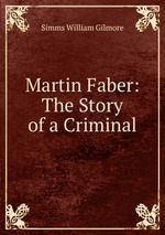 Martin Faber: The Story of a Criminal