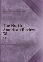 The North American Review. 38