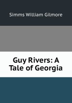 Guy Rivers: A Tale of Georgia