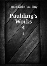 Paulding`s Works. 4