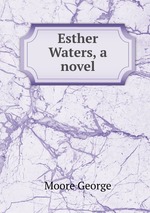 Esther Waters, a novel
