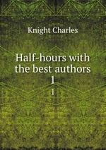 Half-hours with the best authors. 1
