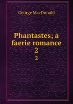 Phantastes; a faerie romance. 2