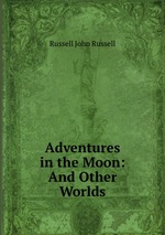 Adventures in the Moon: And Other Worlds