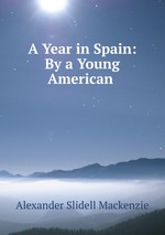 A Year in Spain: By a Young American