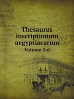 Thesaurus inscriptionum aegyptiacarum. Volume 5-6