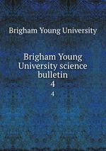 Brigham Young University science bulletin. 4