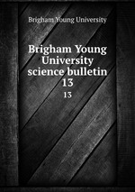 Brigham Young University science bulletin. 13