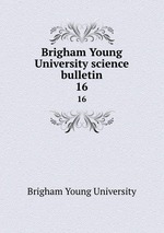 Brigham Young University science bulletin. 16