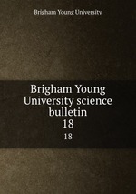 Brigham Young University science bulletin. 18