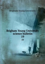 Brigham Young University science bulletin. 19