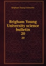 Brigham Young University science bulletin. 20