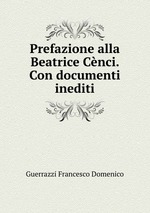 Prefazione alla Beatrice Cnci. Con documenti inediti