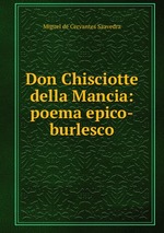 Don Chisciotte della Mancia: poema epico-burlesco