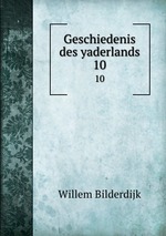 Geschiedenis des yaderlands. 10