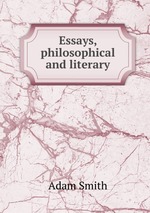 Essays, philosophical and literary