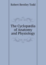 The Cyclopdia of Anatomy and Physiology