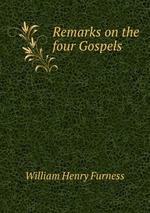 Remarks on the four Gospels