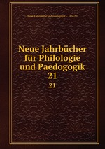 Neue Jahrbcher fr Philologie und Paedogogik. 21