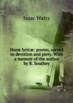 Hor lyric: poems, sacred to devotion and piety. With a memoir of the author by R. Southey