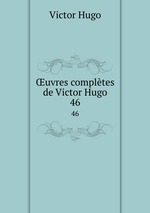 uvres compltes de Victor Hugo. 46