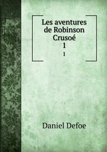Les aventures de Robinson Cruso. 1