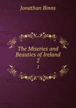 The Miseries and Beauties of Ireland. 2