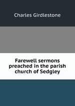 Farewell sermons preached in the parish church of Sedgley