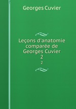 Leons d`anatomie compare de Georges Cuvier. 2
