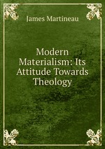 Modern Materialism: Its Attitude Towards Theology