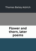 Flower and thorn, later poems