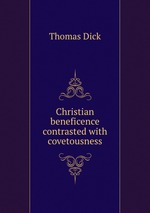 Christian beneficence contrasted with covetousness