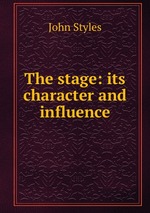 The stage: its character and influence