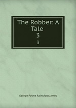 The Robber: A Tale .. 3