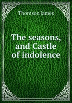 The seasons, and Castle of indolence