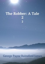 The Robber: A Tale. 2