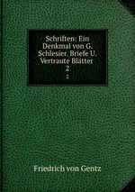 Schriften: Ein Denkmal von G. Schlesier. Briefe U. Vertraute Bltter .. 2