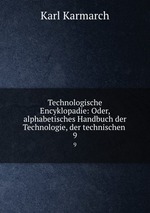Technologische Encyklopadie: Oder, alphabetisches Handbuch der Technologie, der technischen .. 9