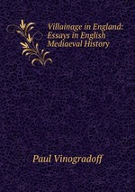 Villainage in England: Essays in English Mediaeval History