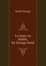 La mare au diable, by George Sand