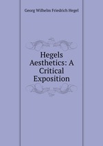 Hegels Aesthetics: A Critical Exposition