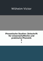 Phonetische Studien: Zeitschrift fr wissenschaftliche und praktische Phonetik. 5